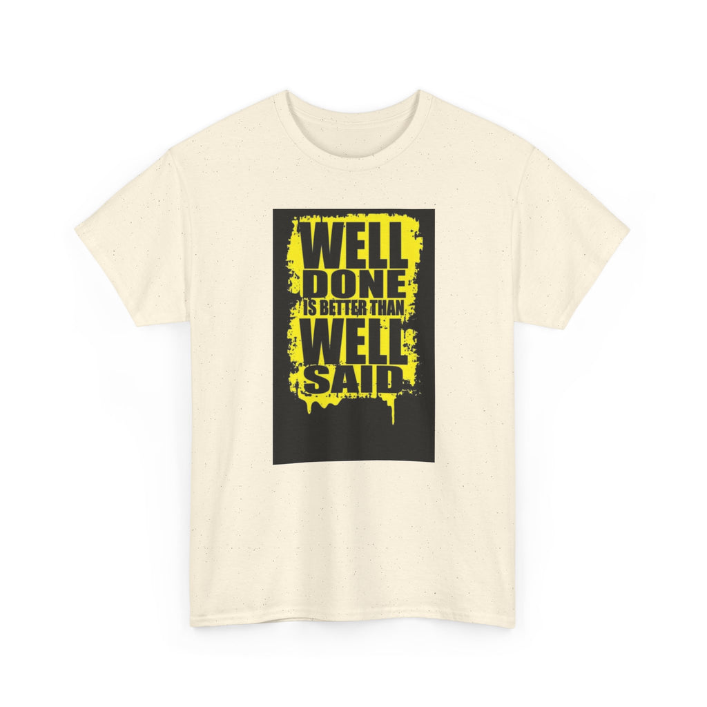 Motivational Quote T-Shirt, Unisex Heavy Cotton Tee, Well Done Well Said Tee, Gift for Graduates, Positive Vibes Tee