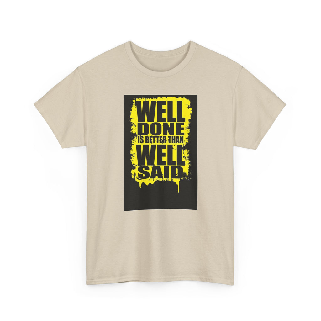 Motivational Quote T-Shirt, Unisex Heavy Cotton Tee, Well Done Well Said Tee, Gift for Graduates, Positive Vibes Tee