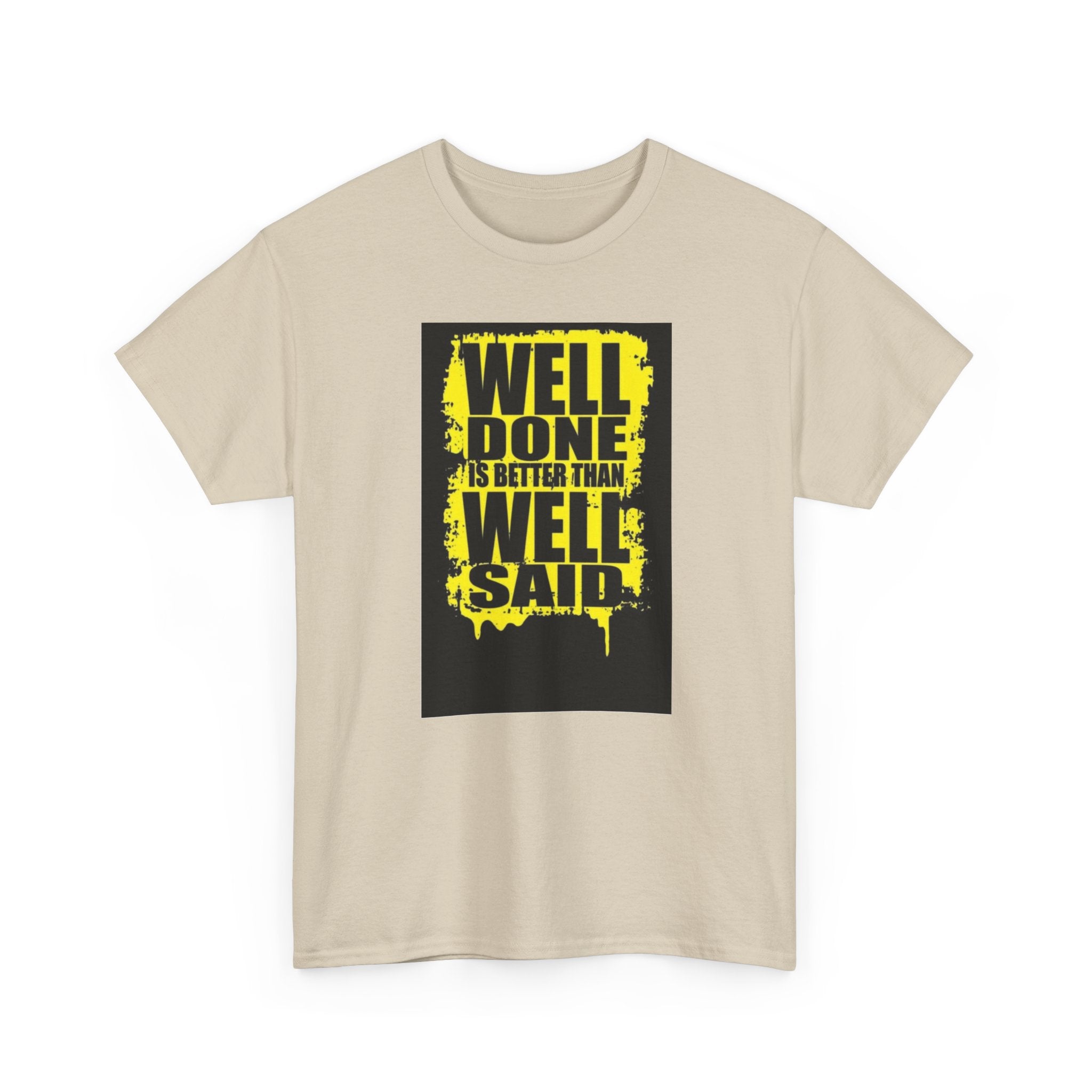 Motivational Quote T-Shirt, Unisex Heavy Cotton Tee, Well Done Well Said Tee, Gift for Graduates, Positive Vibes Tee