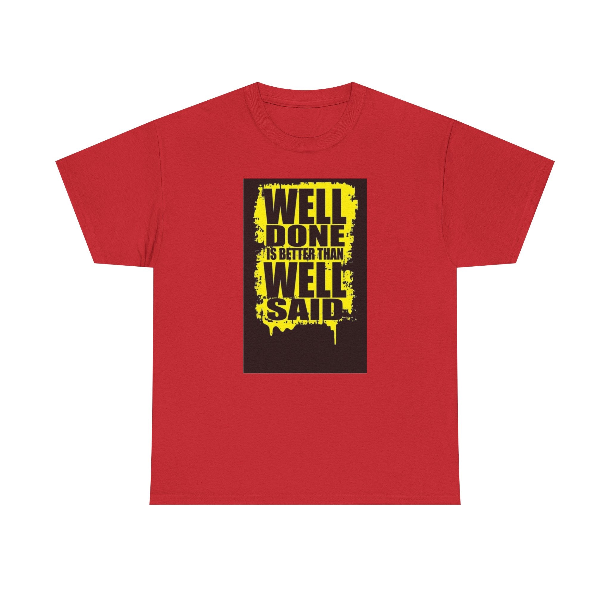Motivational Quote T-Shirt, Unisex Heavy Cotton Tee, Well Done Well Said Tee, Gift for Graduates, Positive Vibes Tee
