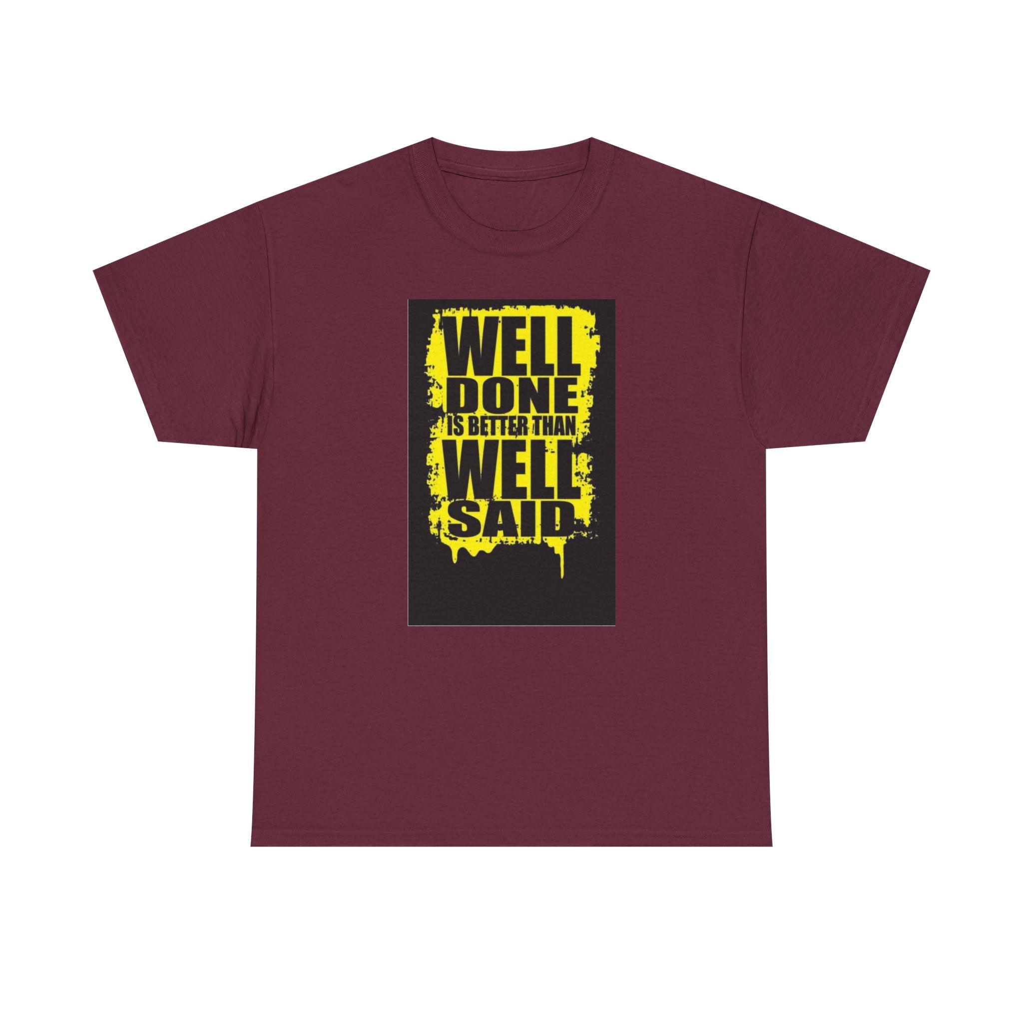 Motivational Quote T-Shirt, Unisex Heavy Cotton Tee, Well Done Well Said Tee, Gift for Graduates, Positive Vibes Tee
