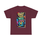 Creative Expression Unisex Heavy Cotton Tee - "Paint Your Own Story" Shirt, Casual Fashion, Gift, Motivational Wear, Artistic Style