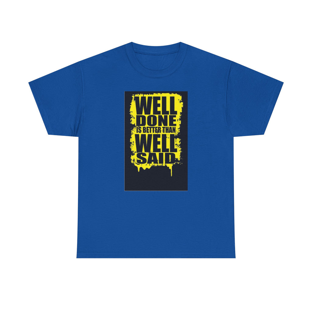 Motivational Quote T-Shirt, Unisex Heavy Cotton Tee, Well Done Well Said Tee, Gift for Graduates, Positive Vibes Tee