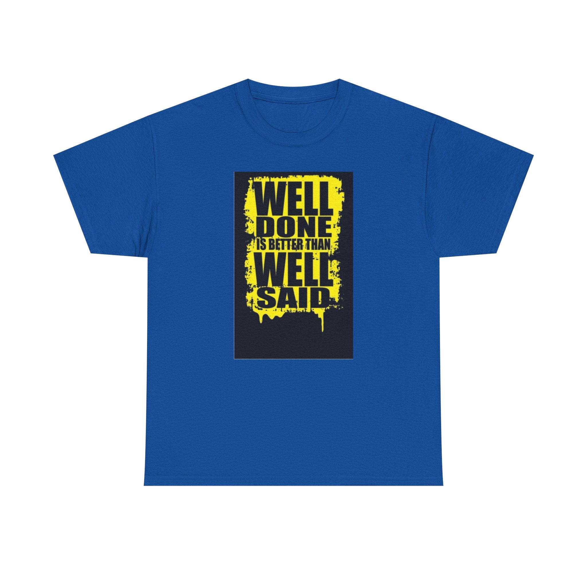 Motivational Quote T-Shirt, Unisex Heavy Cotton Tee, Well Done Well Said Tee, Gift for Graduates, Positive Vibes Tee