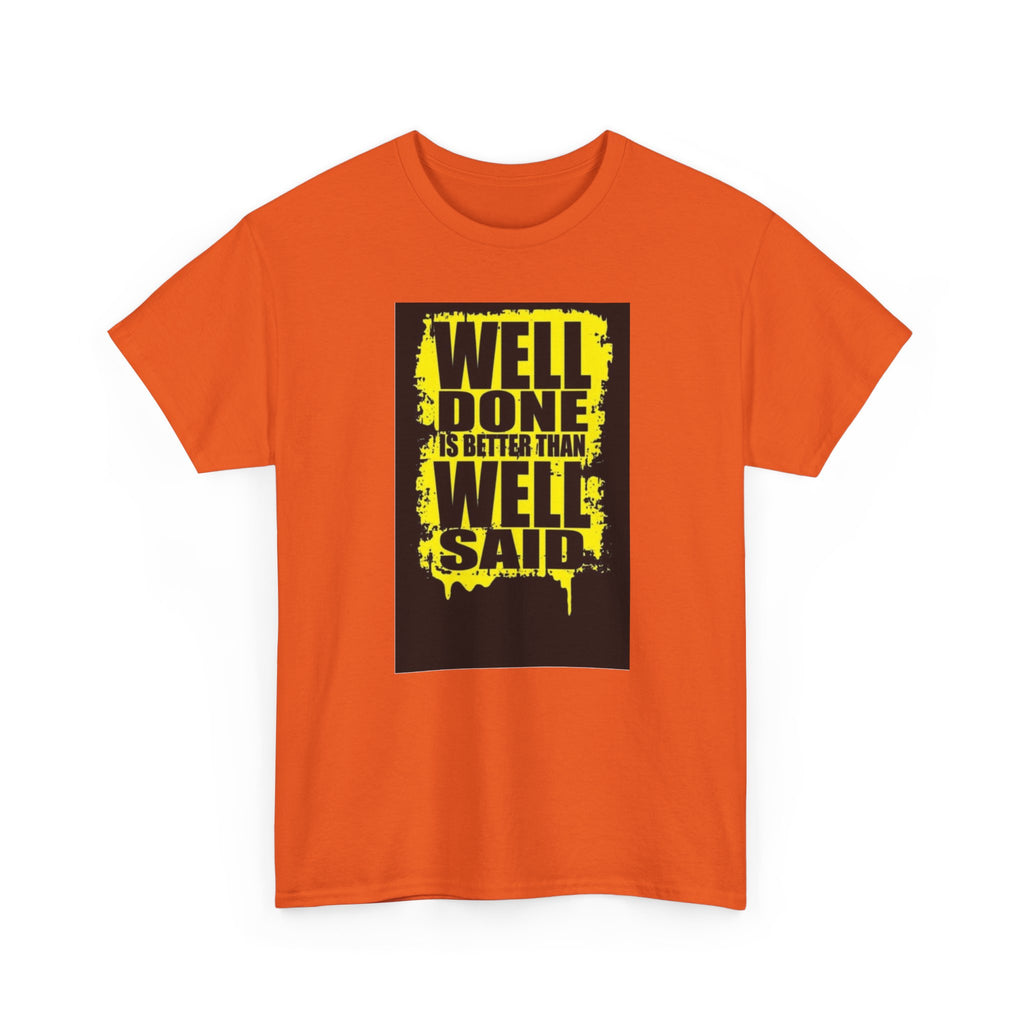 Motivational Quote T-Shirt, Unisex Heavy Cotton Tee, Well Done Well Said Tee, Gift for Graduates, Positive Vibes Tee