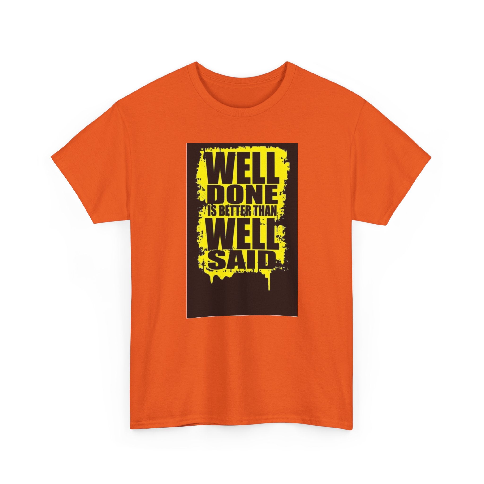 Motivational Quote T-Shirt, Unisex Heavy Cotton Tee, Well Done Well Said Tee, Gift for Graduates, Positive Vibes Tee