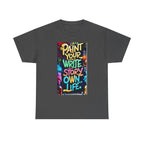 Creative Expression Unisex Heavy Cotton Tee - "Paint Your Own Story" Shirt, Casual Fashion, Gift, Motivational Wear, Artistic Style