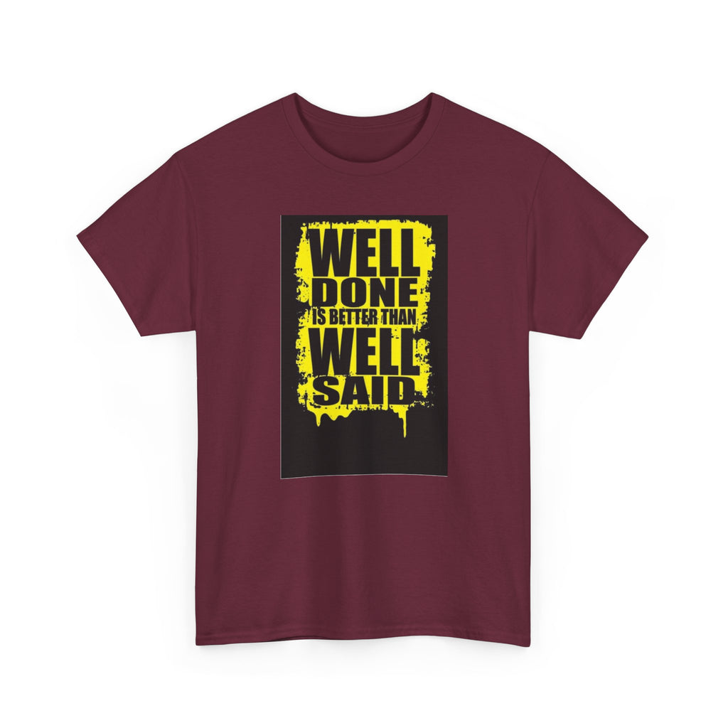 Motivational Quote T-Shirt, Unisex Heavy Cotton Tee, Well Done Well Said Tee, Gift for Graduates, Positive Vibes Tee