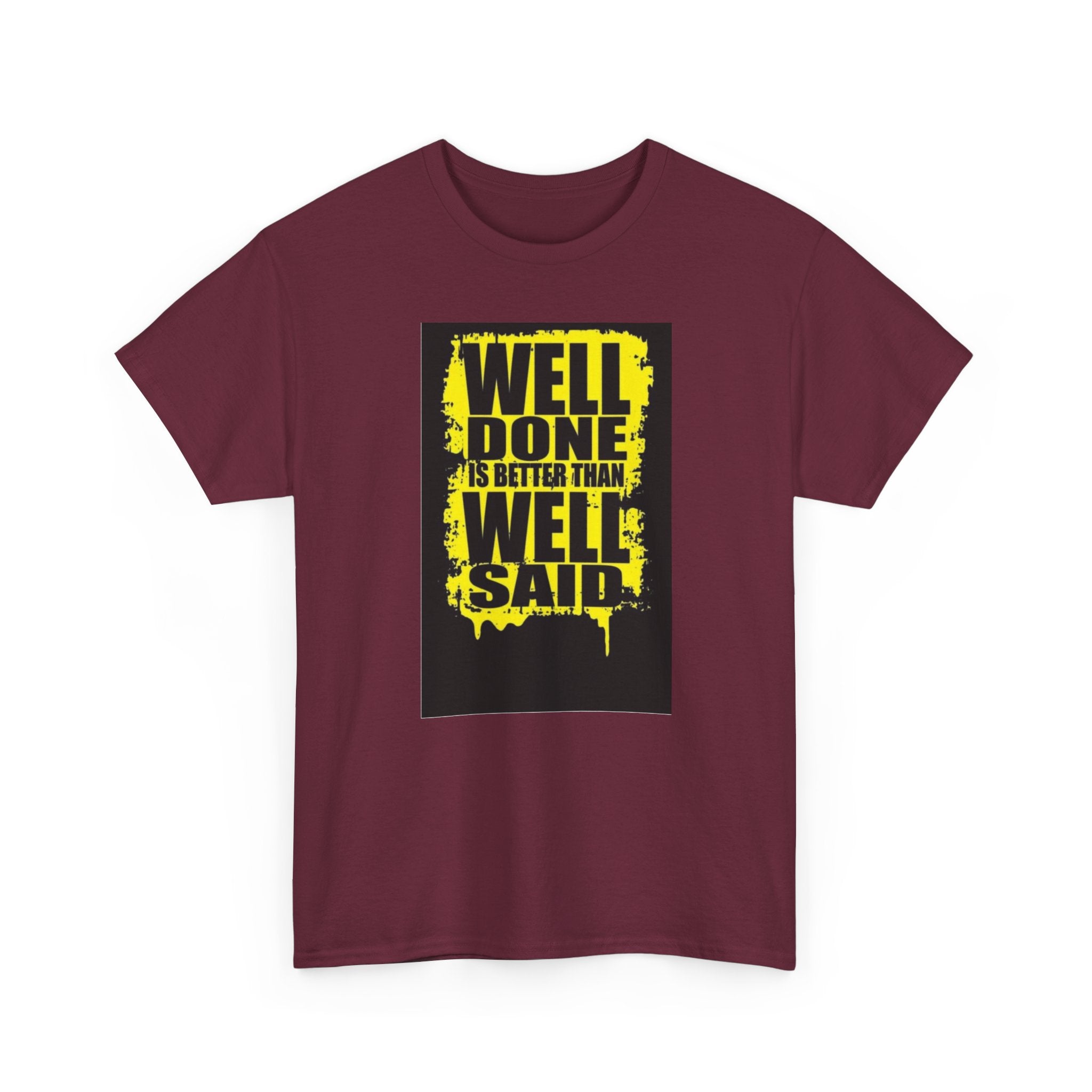 Motivational Quote T-Shirt, Unisex Heavy Cotton Tee, Well Done Well Said Tee, Gift for Graduates, Positive Vibes Tee