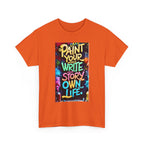 Creative Expression Unisex Heavy Cotton Tee - "Paint Your Own Story" Shirt, Casual Fashion, Gift, Motivational Wear, Artistic Style