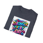 Stronger Every Day T-Shirt, Motivational Tee, Fitness Apparel, Unisex Activewear, Workout Shirt, Gift for Him/Her