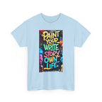 Creative Expression Unisex Heavy Cotton Tee - "Paint Your Own Story" Shirt, Casual Fashion, Gift, Motivational Wear, Artistic Style