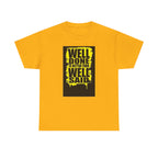 Motivational Quote T-Shirt, Unisex Heavy Cotton Tee, Well Done Well Said Tee, Gift for Graduates, Positive Vibes Tee