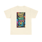 Creative Expression Unisex Heavy Cotton Tee - "Paint Your Own Story" Shirt, Casual Fashion, Gift, Motivational Wear, Artistic Style