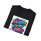 Stronger Every Day T-Shirt, Motivational Tee, Fitness Apparel, Unisex Activewear, Workout Shirt, Gift for Him/Her