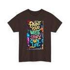 Creative Expression Unisex Heavy Cotton Tee - "Paint Your Own Story" Shirt, Casual Fashion, Gift, Motivational Wear, Artistic Style