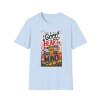 Inspirational Quote T-Shirt - A Good Heart is Worth More, Gift for Friends, Motivational Shirt, Nature Lovers, Casual Wear