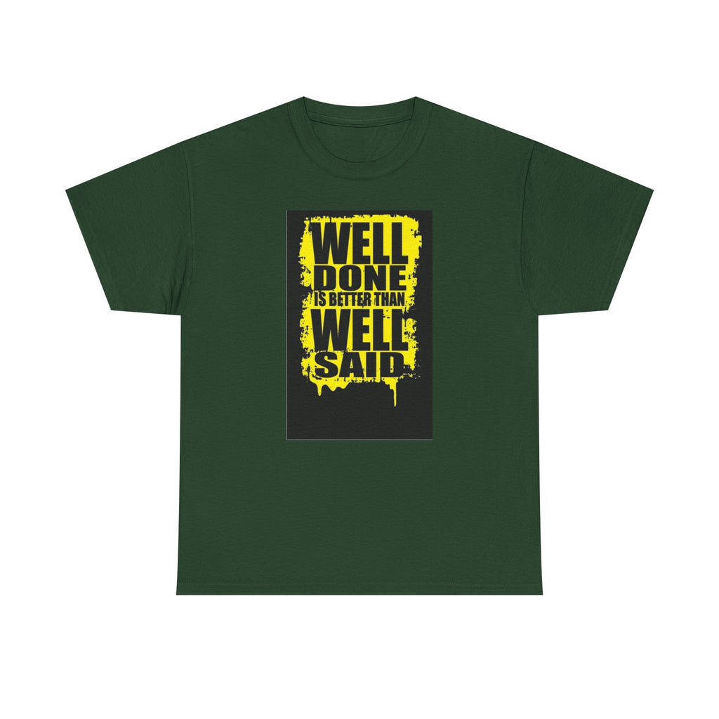 Motivational Quote T-Shirt, Unisex Heavy Cotton Tee, Well Done Well Said Tee, Gift for Graduates, Positive Vibes Tee