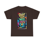 Creative Expression Unisex Heavy Cotton Tee - "Paint Your Own Story" Shirt, Casual Fashion, Gift, Motivational Wear, Artistic Style