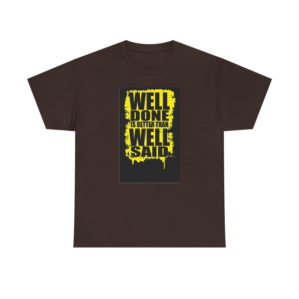 Motivational Quote T-Shirt, Unisex Heavy Cotton Tee, Well Done Well Said Tee, Gift for Graduates, Positive Vibes Tee