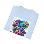 Stronger Every Day T-Shirt, Motivational Tee, Fitness Apparel, Unisex Activewear, Workout Shirt, Gift for Him/Her