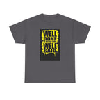 Motivational Quote T-Shirt, Unisex Heavy Cotton Tee, Well Done Well Said Tee, Gift for Graduates, Positive Vibes Tee