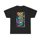 Creative Expression Unisex Heavy Cotton Tee - "Paint Your Own Story" Shirt, Casual Fashion, Gift, Motivational Wear, Artistic Style