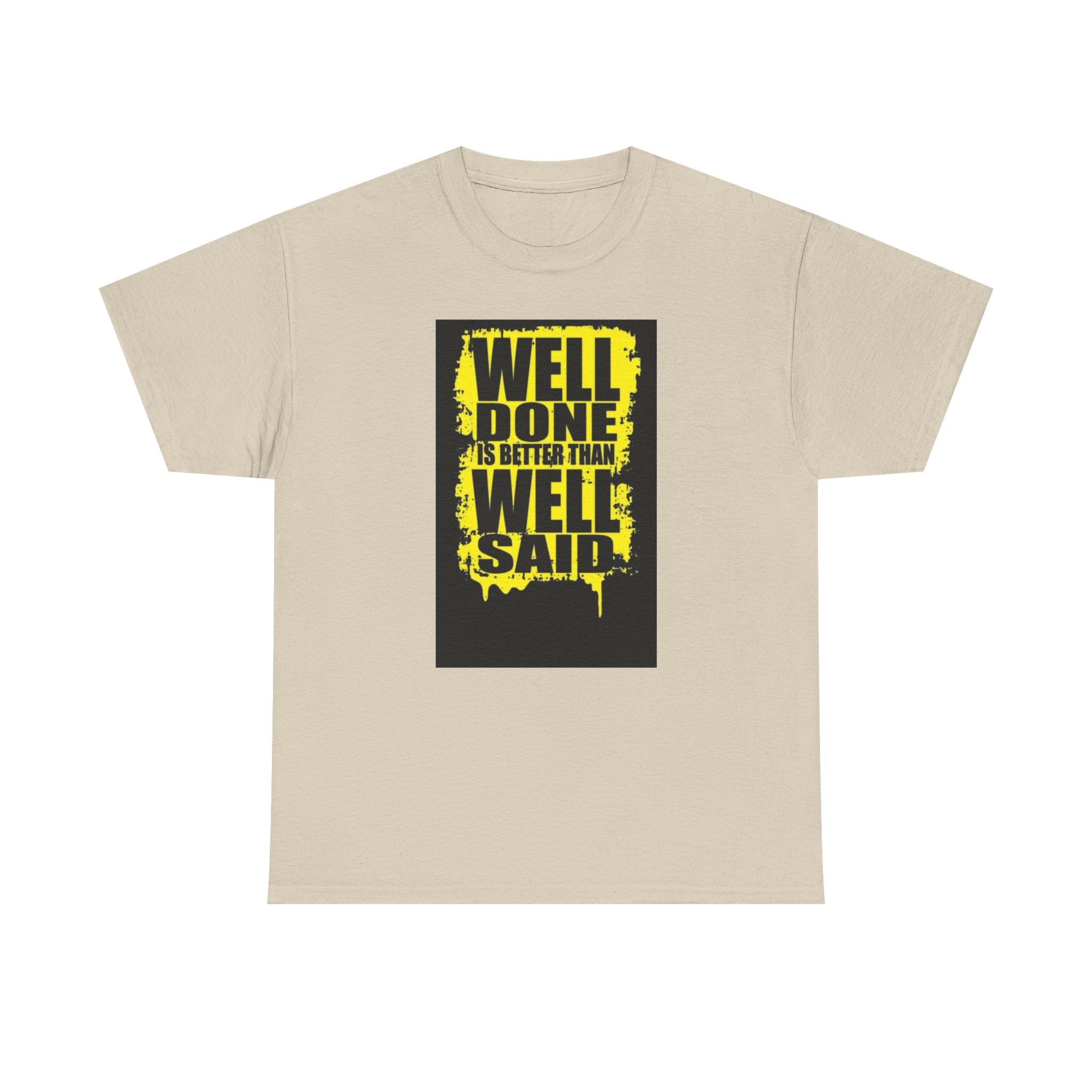 Motivational Quote T-Shirt, Unisex Heavy Cotton Tee, Well Done Well Said Tee, Gift for Graduates, Positive Vibes Tee