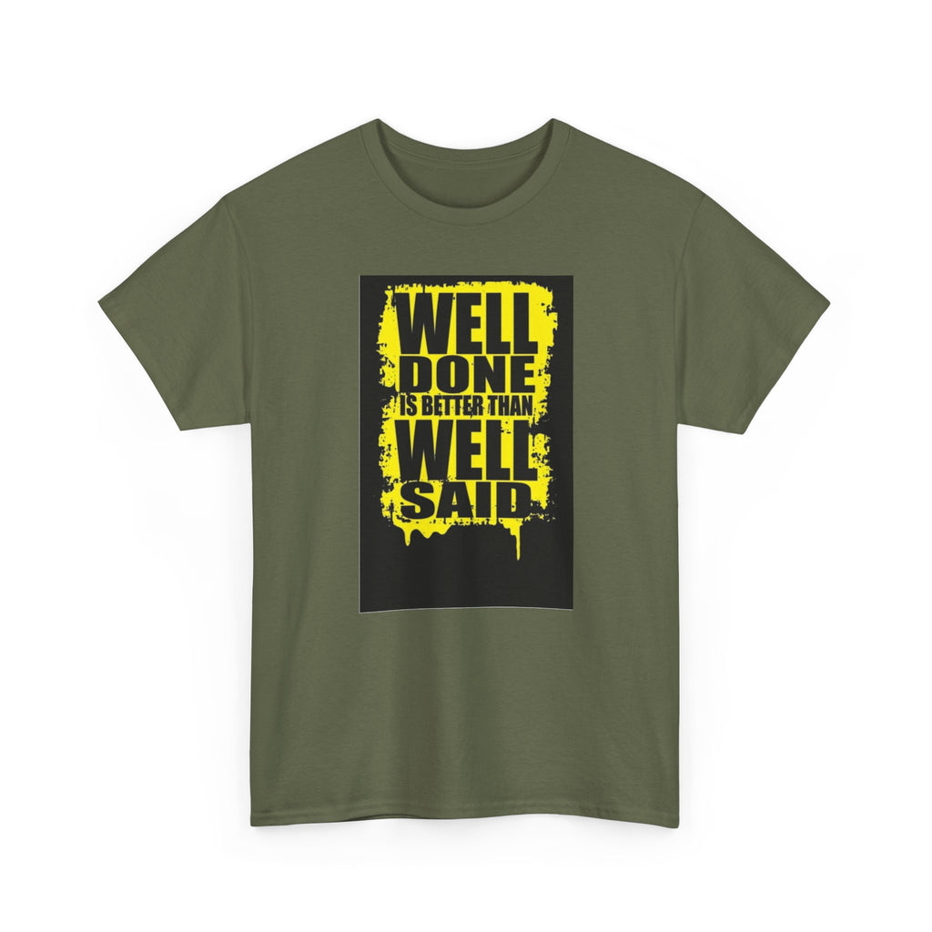 Motivational Quote T-Shirt, Unisex Heavy Cotton Tee, Well Done Well Said Tee, Gift for Graduates, Positive Vibes Tee